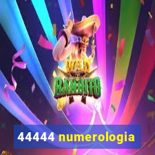 44444 numerologia