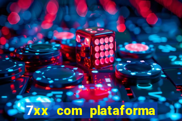 7xx com plataforma de jogos