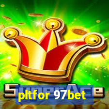 pltfor 97bet