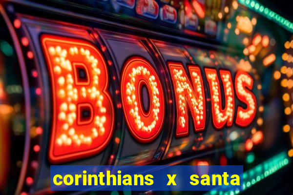 corinthians x santa cruz ao vivo hd