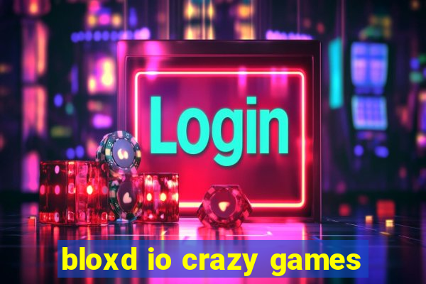 bloxd io crazy games