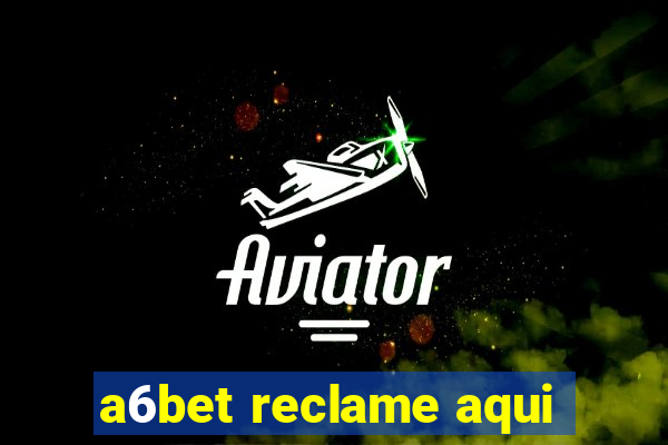 a6bet reclame aqui