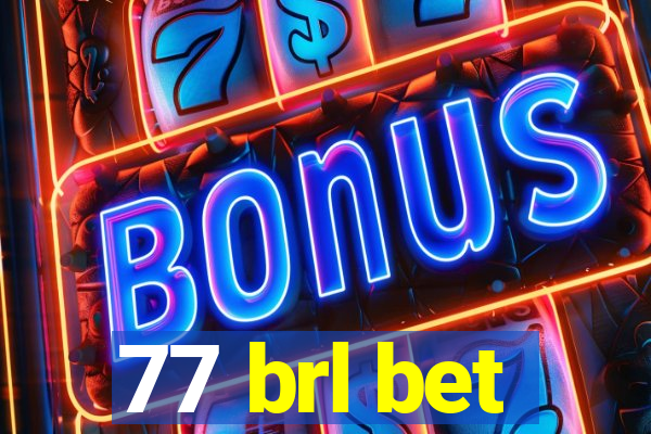 77 brl bet