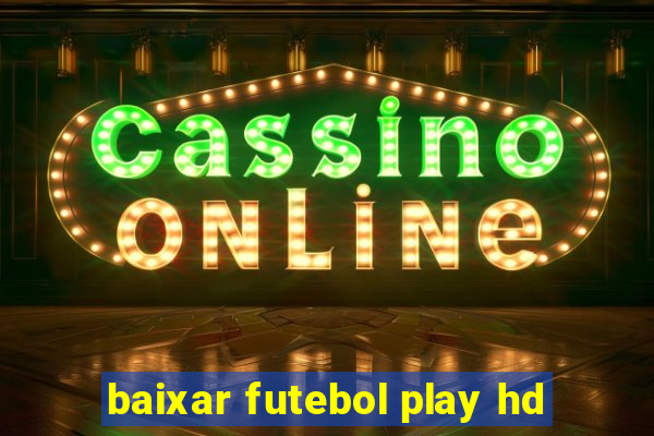 baixar futebol play hd