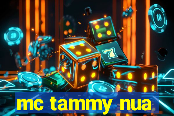 mc tammy nua