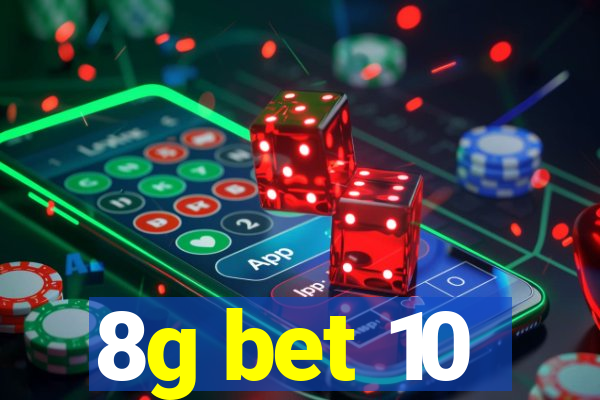 8g bet 10