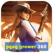 pgag grower 360