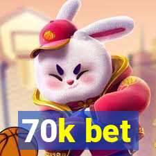 70k bet