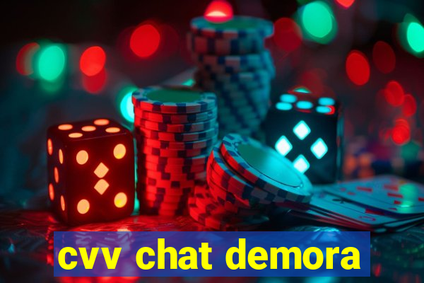 cvv chat demora