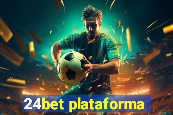 24bet plataforma