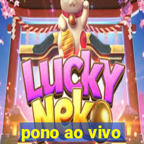 pono ao vivo