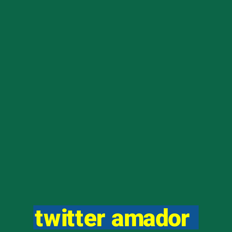 twitter amador