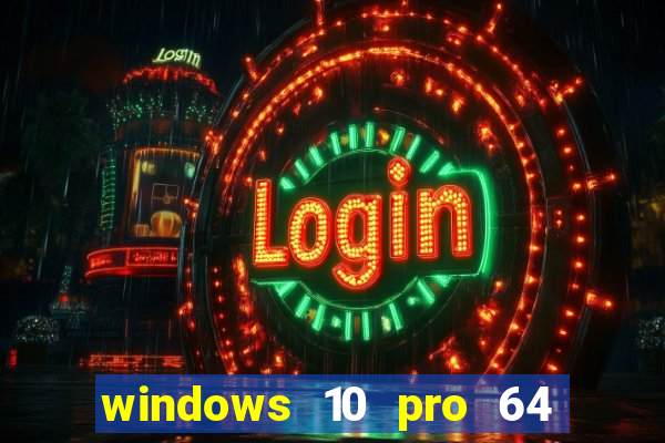 windows 10 pro 64 bits iso