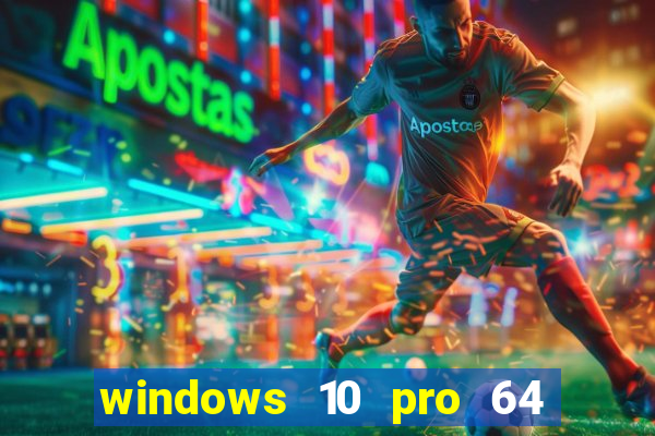 windows 10 pro 64 bits iso