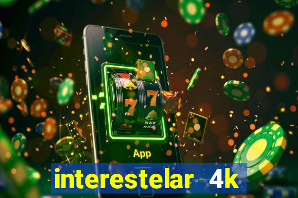 interestelar 4k dublado download