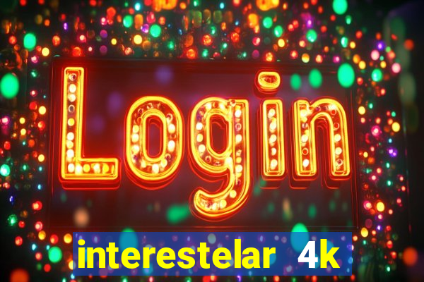 interestelar 4k dublado download