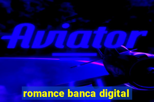 romance banca digital