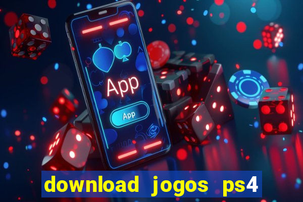 download jogos ps4 pkg pt br