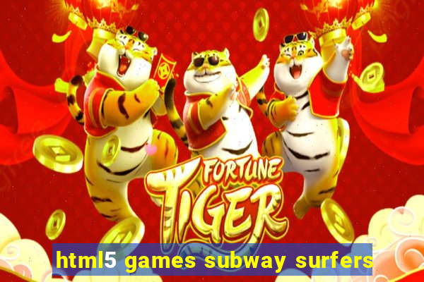 html5 games subway surfers