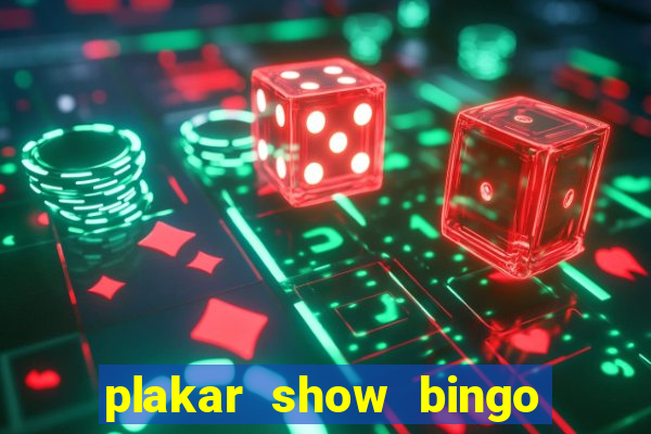 plakar show bingo ao vivo