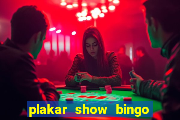 plakar show bingo ao vivo