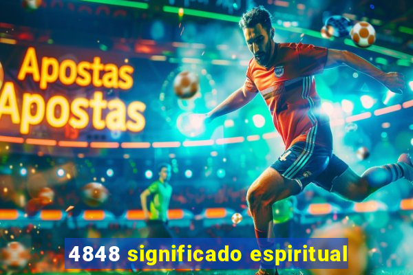 4848 significado espiritual