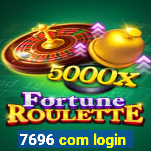 7696 com login