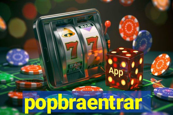 popbraentrar