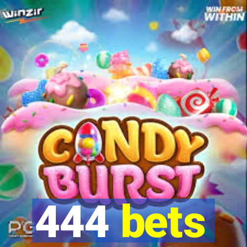 444 bets