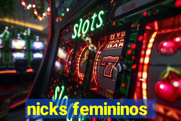 nicks femininos