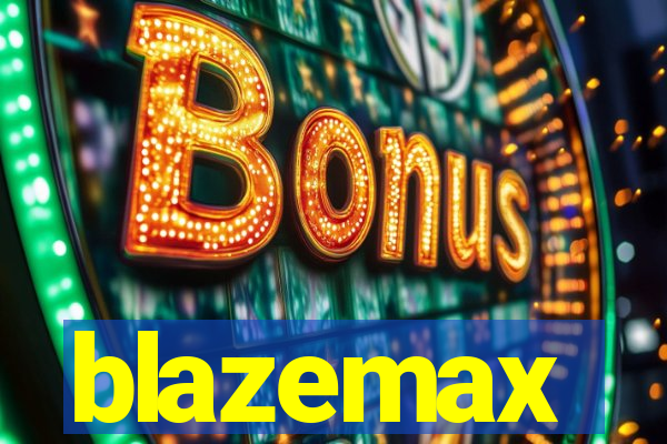 blazemax