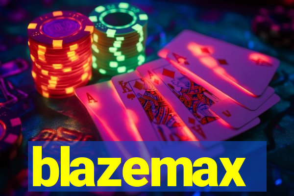 blazemax