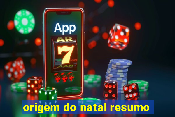 origem do natal resumo