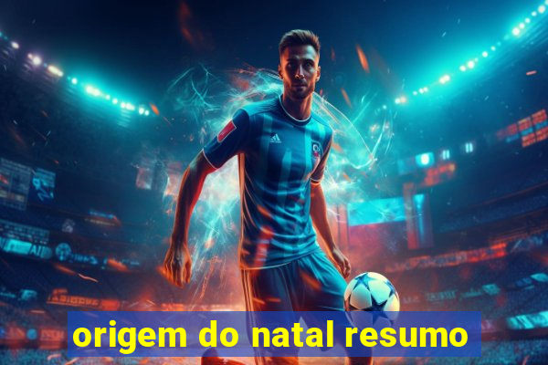 origem do natal resumo