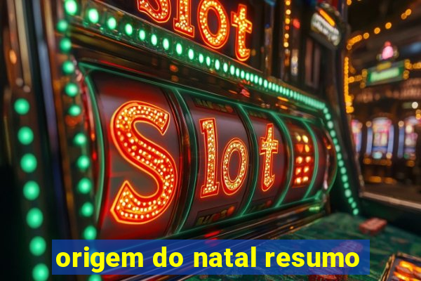 origem do natal resumo