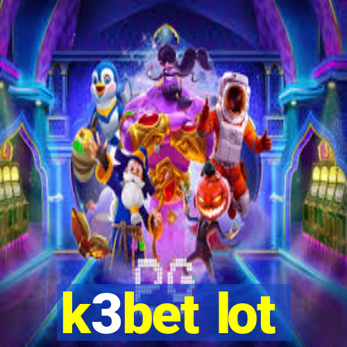 k3bet lot