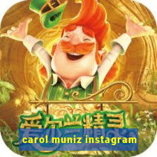 carol muniz instagram