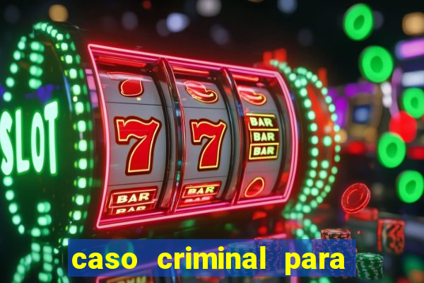 caso criminal para resolver pdf