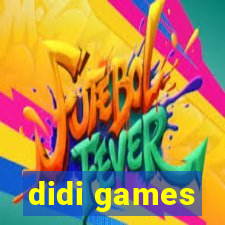 didi games