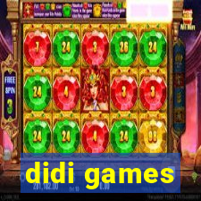 didi games