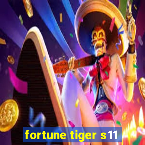 fortune tiger s11