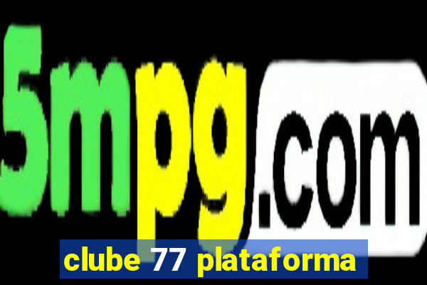 clube 77 plataforma