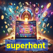 superhent