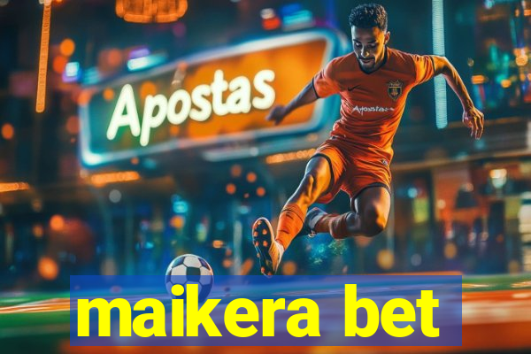 maikera bet