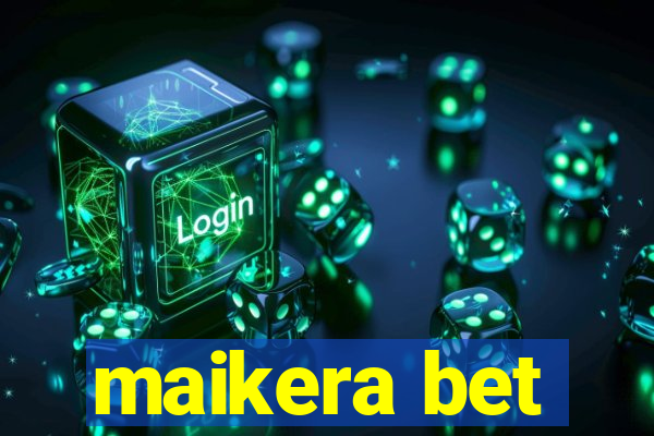 maikera bet