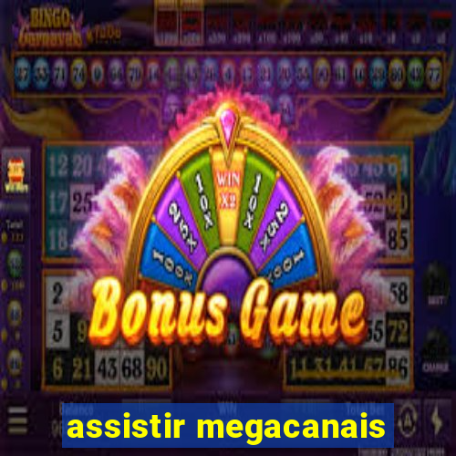 assistir megacanais