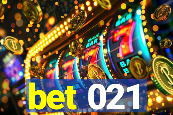 bet 021