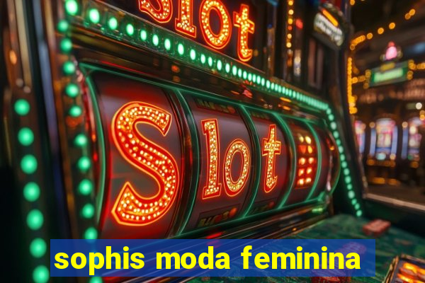 sophis moda feminina