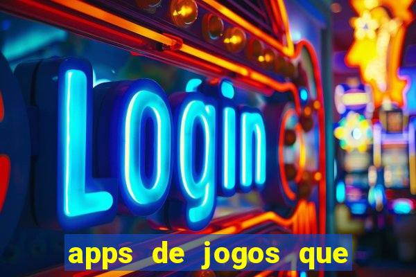 apps de jogos que pagam de verdade