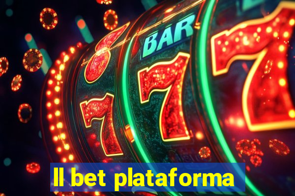 ll bet plataforma